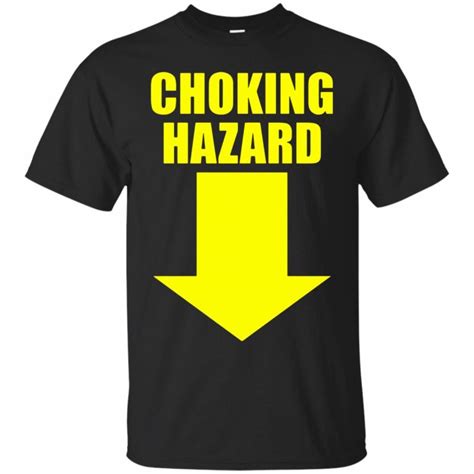 Choking Hazard Shirt 10 Off Favormerch