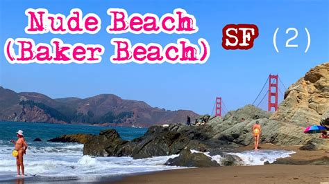 Nude Beach Baker Beach San Francisco Walk Tour In One Of The Best