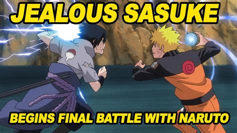 Jealous Sasuke Begins Final Battle With Naruto Youtube