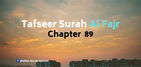 Tafseer Surah Al Fajr Chapter Quran Classes
