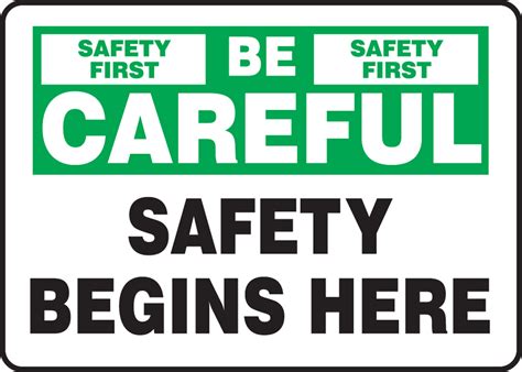 Be Careful Safety Begins Here Safety Sign Mgnf