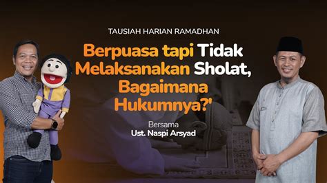 Ramadhan Berpuasa Tapi Tidak Melaksanakan Sholat Bagaimana Hukumnya