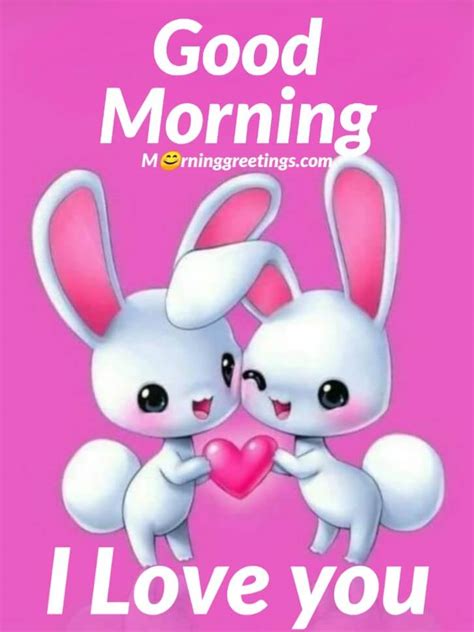 15 Fantastic Good Morning I Love You Cards Morning Greetings