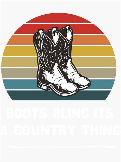 Boots Bling Its A Country Thing Cowboy And Cowgirl Sticker By