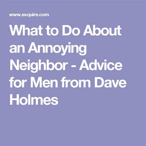 the right way to handle an annoying neighbor annoying neighbors annoyed bad neighbors
