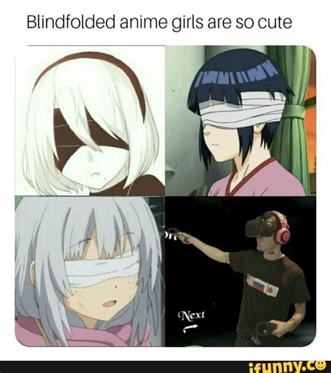 Blindfolded Anime Girls Are So Cute Ifunny