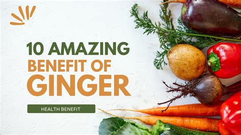10 Amazing Health Benefit Of Ginger YouTube