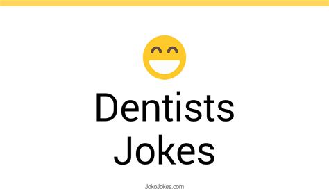 111 Dentists Jokes And Funny Puns Jokojokes