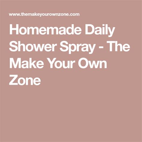Homemade Daily Shower Spray The Make Your Own Zone Cleaning Diy