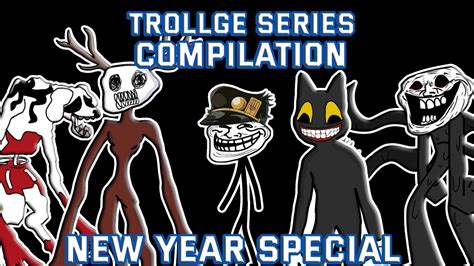My Whole Trollge Incident Series Compilation New Year Special Vid