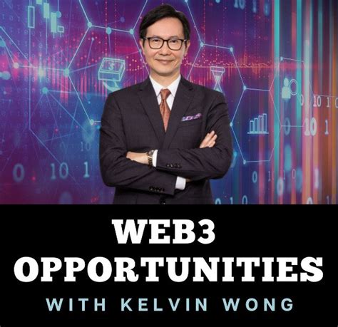 Web3 Opportunities With Kelvin Wong And Grant Colhoun