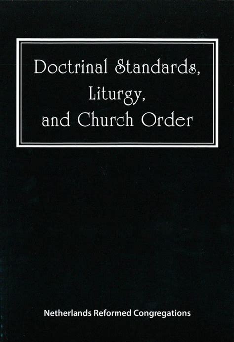 Doctrinal Standards Liturgy And Church Order Of The Netherlands