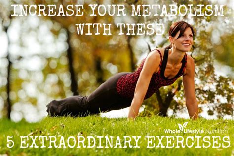 Increase Your Metabolism With These 5 Extraordinary Exercises Whole