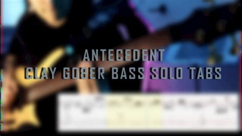 The Omnific Antecedent Clay Gober Bass Solo Play Along Tabs Notation Youtube