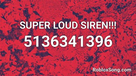Super Loud Siren Roblox Id Roblox Music Codes