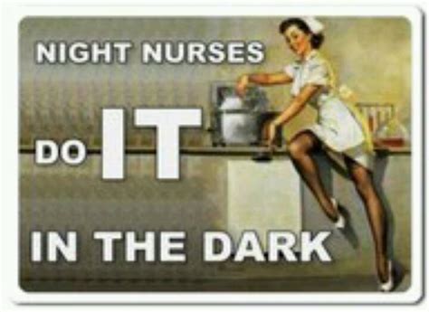 Night Nurses Nurse Humor Nurse Medical Humor