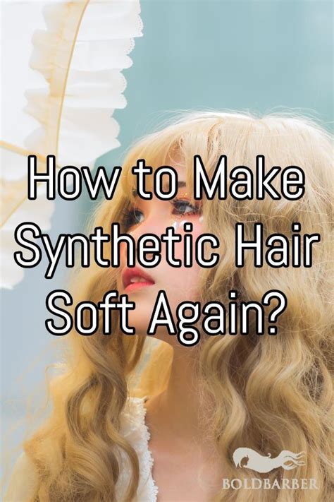 How To Make Synthetic Hair Soft Again Synthetic Hair Synthetic Hair