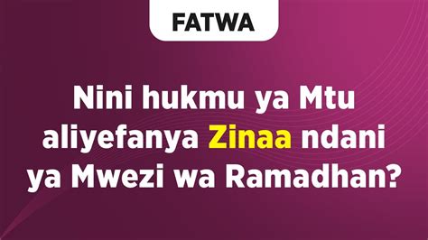 Fatwa Nini Hukmu Ya Mtu Aliyefanya Zinaa Ndani Ya Mwezi Wa Ramadhan Youtube