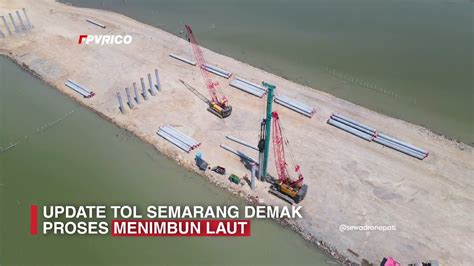Proses Menimbun Lautan Untuk Pembangunan Jalan Tol Semarang Demak Tol Rakit Bambu Tanggul Laut
