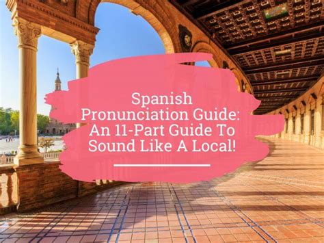Complete 11 Part Spanish Pronunciation Guide Storylearning