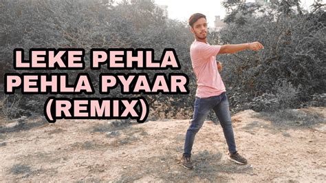 Leke Pehla Pehla Pyaar Remix Dance Video Ritik Goswami Official