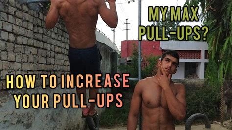 How To Increase Your Pull Ups Numbers My Max Pull Ups In One Set Get