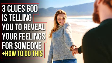 3 Clues God Is Telling You To Reveal Your Feelings For Someone