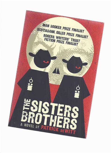 The Sisters Brothers A Novel By Patrick Dewitt A Signed Copy By Dewitt Patrick Signed De
