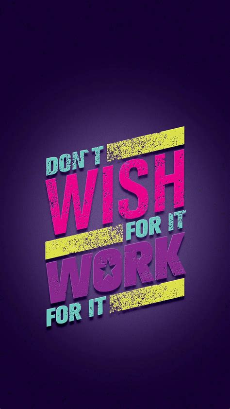 Words Dont Wish For It Work For It Swag Quotes Life