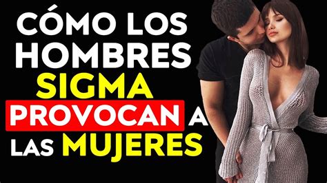 C Mo Los Hombres Sigma Provocan A Las Mujeres Youtube