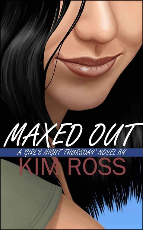 Maxed Out Read Online Free Book By Kim Ross At Readanybook