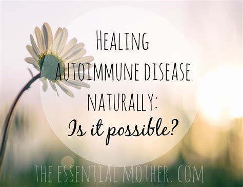 Healing Autoimmune Disease Naturally Is It Possible — Melody Lyons