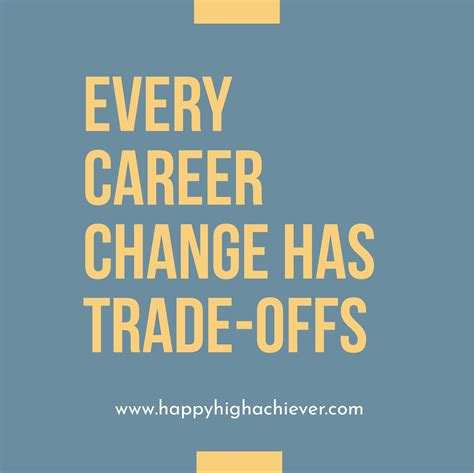 Every Career Change Has Trade Offs — Happy High Achiever Career Coach