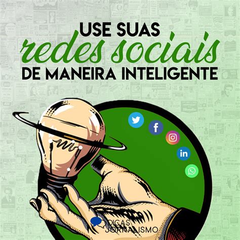 Use Suas Redes Sociais De Maneira Inteligente Social Redes Sociais Rede Social