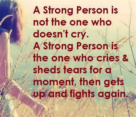 A Strong Person Is Not The One Who Doesnt Cry Quotes