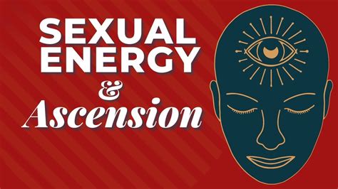 Sexual Energy And Ascension Youtube