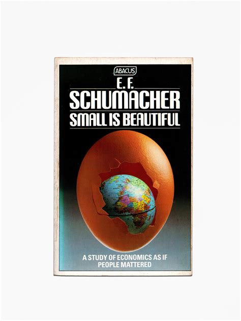 E F Schumacher Small Is Beautiful — Tomorrow Today
