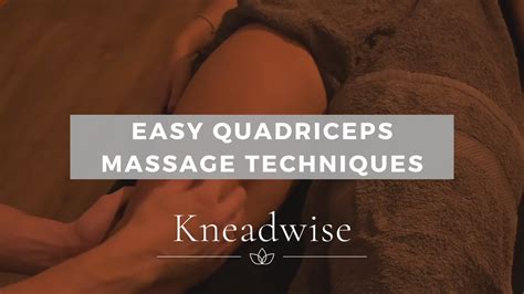 Easy Quadriceps Massage Techniques Youtube