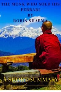 Robin sharma the monk who sold his ferrari. The Monk Who Sold His Ferrari - Short Summary - Glorious Sunrise
