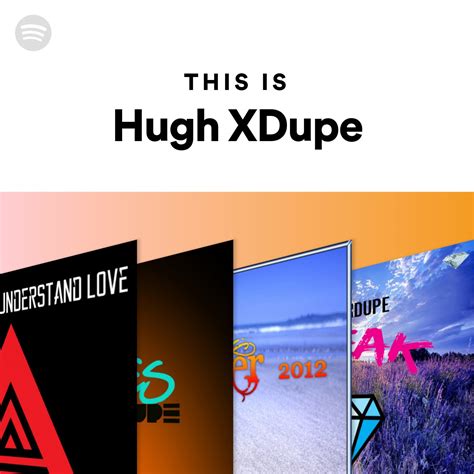 This Is Hugh Xdupe Spotify Playlist