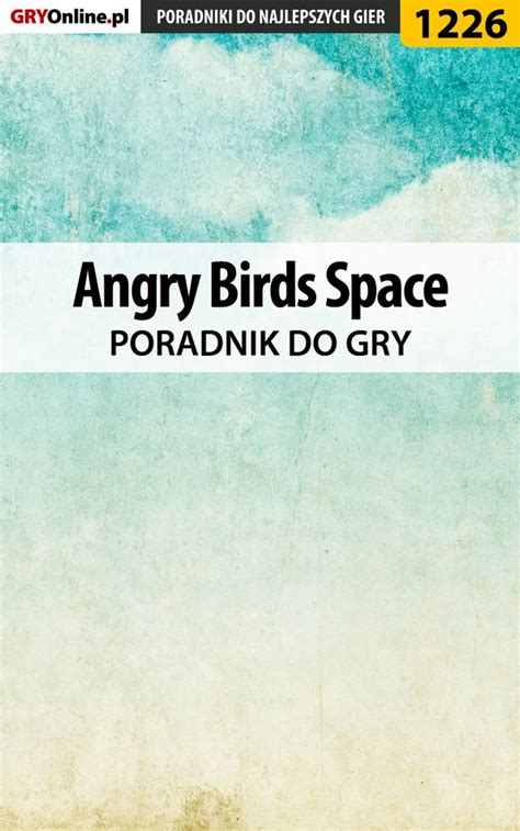 Angry Birds Space Poradnik Do Gry Sklep Muve Pl