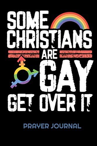some christians are gay get over it prayer journal guided prayer journal notebook for lgbt
