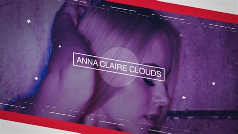 Anna Claire Clouds X The Moir Label Youtube