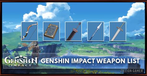 Pick a template below to see the latest genshin impact tier list or to create your own. Genshin Impact Weapon List and Types - zilliongamer
