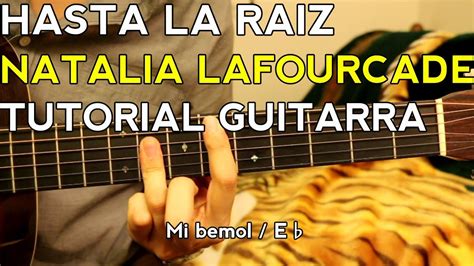 Natalia Lafourcade Hasta La Raiz Tutorial Como Tocar En Guitarra