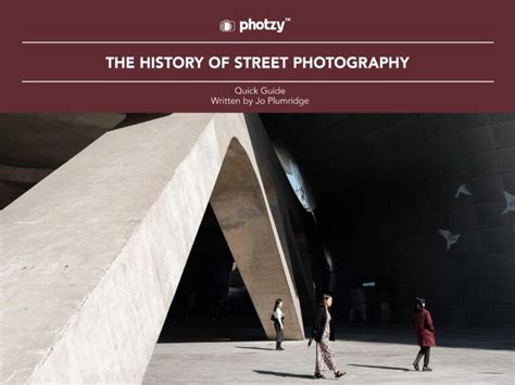 The History Of Street Photography Free Quick Guide Photzy