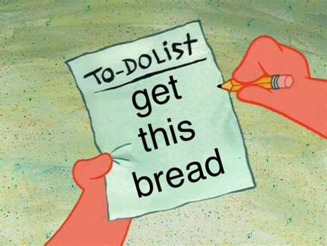 Let’s Get This Bread Memes Funny Memes Ayyy Lmao