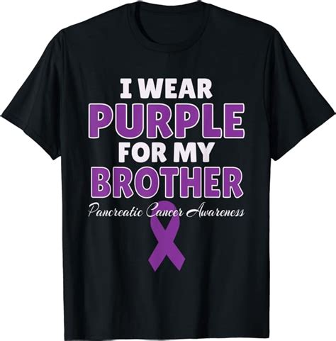 Pancreatic Cancer Awareness I Wear Purple For My Brother T Shirt