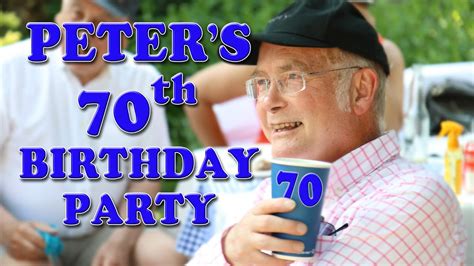 Peters 70th Birthday Party Youtube