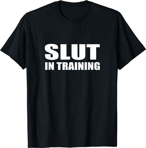 Slut In Training T Shirt Clothing Shoes And Jewelry